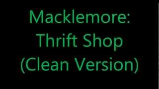 Copy of Macklemore Thrift Shop CLEAN VERSION [upl. by Aretina]