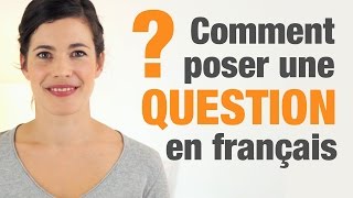 Comment poser une question en français  How to ask questions in French [upl. by Ruon357]