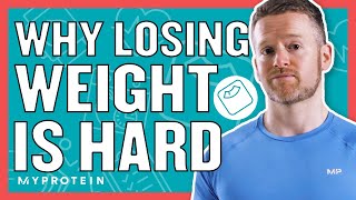 Why Is Losing Weight So Hard  Nutritionist Explains  Myprotein [upl. by Lenette143]