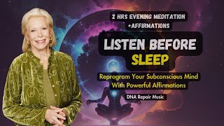 Louise Hay Guided Night Sleep Meditation With Affirmations Reprogram Your Subconscious Mind [upl. by Winikka621]