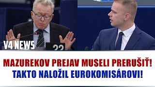 MAZUREKOV PREJAV MUSELI PRERUŠIŤ TAKTO NALOŽIL EUROKOMISÁROVI [upl. by Llennahc]