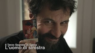 Luomo di Sinistra  Il Terzo Segreto di Satira [upl. by Stalker]