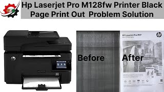 Hp Laserjet Printer Print Out Full Black Pages  Hp Laserjet M128fw Printer  Black Print Solution [upl. by Drugi]