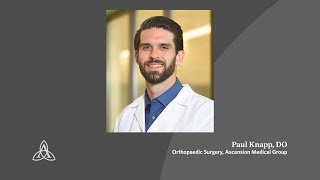 Surgery  Orthopedics  Physician to Physician Profile  Dr Paul Knapp  Ascension Michigan [upl. by Mlawsky592]