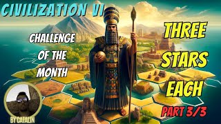 Civilization VI Challenge of the Month  Three Stars Each  Ep 03  The End  PC Gameplay [upl. by Derman]