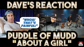 Daves Reaction Puddle Of Mudd — About A Girl [upl. by Shamma]