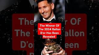 The Winner Of The 2024 Ballon Dor Has Been Revealed [upl. by Livi541]