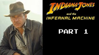 Indiana Jones and The Infernal MachinePart 1 [upl. by Alekahs]