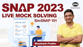 SNAP 2023 Live Mock Solving by 9999 iler  SimSNAP 101 Analysis Strategy amp Tips  Shashank Prabhu [upl. by Cherianne]