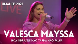 Valesca Mayssa  Boa Obra  Ele Não Tarda não falha [upl. by Hilarius]