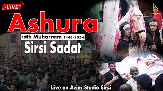 Live Ashura Sirsi Sadat  10 Muharram 14462024  Azim Studio Sirsi [upl. by Haila739]