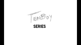 Tomboy Series [upl. by Iosep]