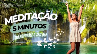 Meditação 5 Minutos  Para Transformar Seu Dia [upl. by Pedaias]