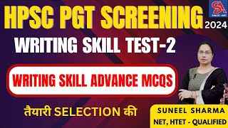 HPSC PGT SCREENING 2024 I WRITING SKILL TEST2 I WRITING SKILL ADVANCE MCQS I तैयारी SELECTION की [upl. by Lebana]