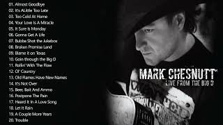 Mark Chesnutt Greatest Hits Full Album [upl. by Plato]