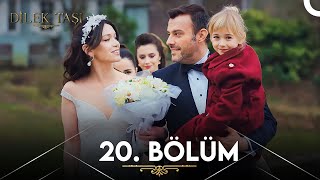 Dilek Taşı 20 Bölüm FİNAL [upl. by Gnaoh]