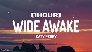 Katy Perry  Wide Awake Lyrics 1HOUR [upl. by Remos706]