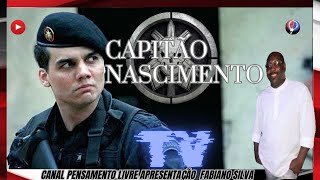 CAPITÃO NASCIMENTO HERÓI OU VILÃO [upl. by Isabeau]