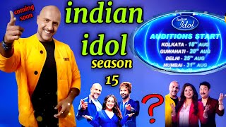 Indian Idol Season 15 2024 Judges X Audition Date X Starting Date   Set Reality Shows [upl. by Assirialc610]