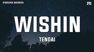 tendai  Wishin Lyrics [upl. by Shel]