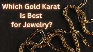 The BEST Gold Karat for Jewelry [upl. by Eudoca]