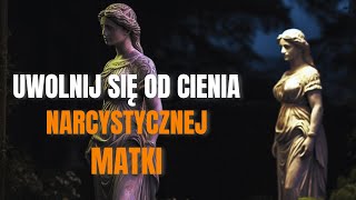 Toksyczna Matka  Ocal Swoje Życie Przed Narcystyczną Matką [upl. by Airres107]