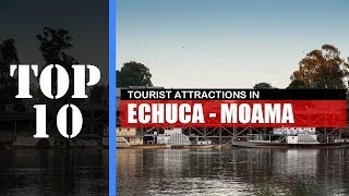 TOP 10 ECHUCA  MOAMA Attractions Things to Do amp See [upl. by Colis]