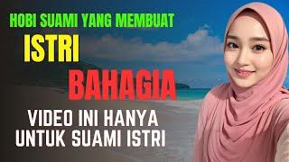 HOBI SUAMI YANG MEMBUAT ISTRI BAHAGIA  VIDEO INI HANYA UNTUK SUAMI ISTRI [upl. by Lesna]