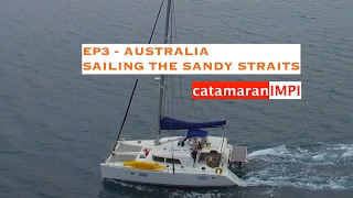 EP 3 AUSTRALIA Sailing the Sandy Staits [upl. by Eberto78]