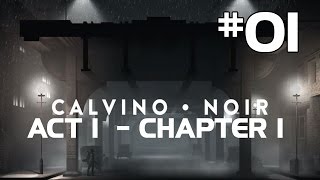 Calvino Noir Walkthrough Part 1  ACT 1  Chapter 1  A Stillen Darkness Drops PC Gameplay [upl. by Pani728]