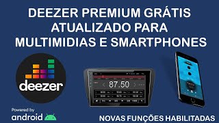 DEEZER PREMIUM ATUALIZADO PARA CENTRAIS MULTIMIDIAS ANDROID  NOVAS FUNÇÕES HABILITADAS [upl. by Alicsirp919]