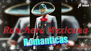 Ranchera Romantica Mexicana [upl. by Arihs]