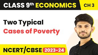 Poverty as a Challenge  Two Typical Cases of Poverty Chapter 3  Class 9 Economics [upl. by Ahtar]