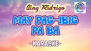 MAY PAGIBIG PA BA karaoke Bing Rodrigo karaoke  tagalog song videoke [upl. by Acitel915]