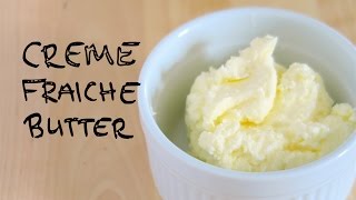 CREME FRAICHE RECIPE  HOMEMADE CULTERED BUTTER [upl. by Henigman508]