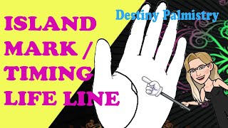 Island on the Life Line and Timing the Mark on the Palm Palmistry Lesson [upl. by Ackler]