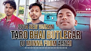 New Varzan 2024  Taro Bhai Butlegar  Tarpa mc Style  Dj Munna From Arnai [upl. by Sarid97]