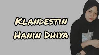 Klandestin  Hanin Dhiya  Lirik [upl. by Nonad289]