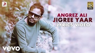 Angrez Ali  Jigree Yaar  Naina Di Gal  Lyric Video [upl. by Adnimra]