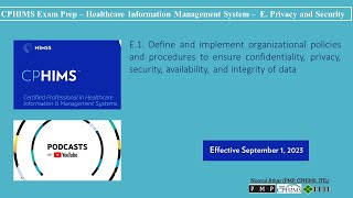 CPHIMS Exam Prep – Healthcare Information Management System – E Privacy and SecurityE1  Podcast [upl. by Macdonell]