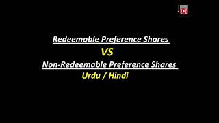 Redeemable Preference Shares VS Non Redeemable Preference Share  Urdu  Hindi [upl. by Nylirac]