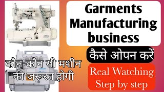 Garments manufacturing Business  कैसे ओपन करें कौन सी मशीन लगेगी रियल में आपको मैं करके दिखा रहा हू [upl. by Adnicul]