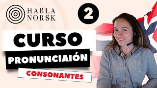 CURSO COMPLETO DE PRONUNCIACIÓN EN NORUEGO parte 2  CONSONANTES [upl. by Ellednek427]