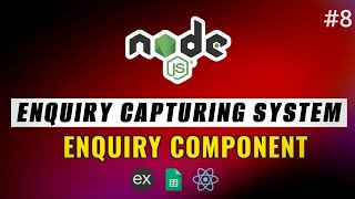 8  Enquiry Component  Enquiry Capturing System 🔥 Node JS  JavaScript  TypeScript coding [upl. by Suchta184]