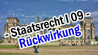 Staatsrecht I 09  Echte und Unechte Rückwirkung [upl. by Airdnoed558]