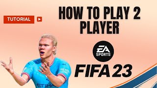 How do you Play 2 Player on FIFA 23 [upl. by Torp]