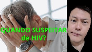 QUANDO SUSPEITAR DE HIV [upl. by Emmi552]