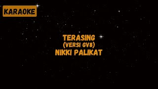 Nikki Palikat  Terasing Versi GV8 Karaoke [upl. by Nahs887]