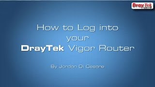 Tutorial  How to log into your DrayTek Vigor Router [upl. by Jemy441]