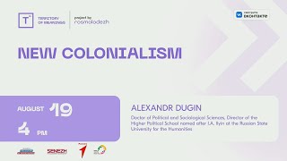 Alexander Dugin Philosophy of the new Colonialism [upl. by Hole]